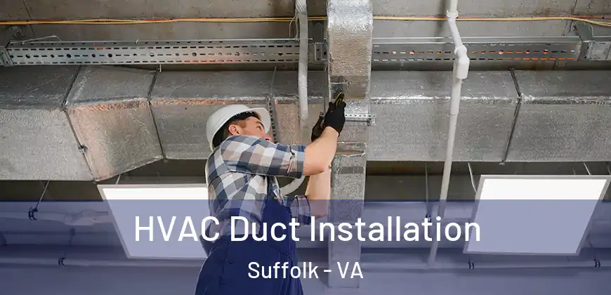  HVAC Duct Installation Suffolk - VA