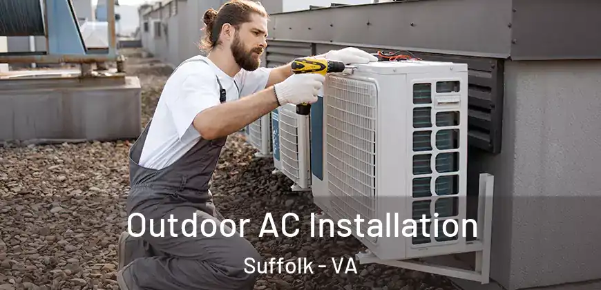  Outdoor AC Installation Suffolk - VA
