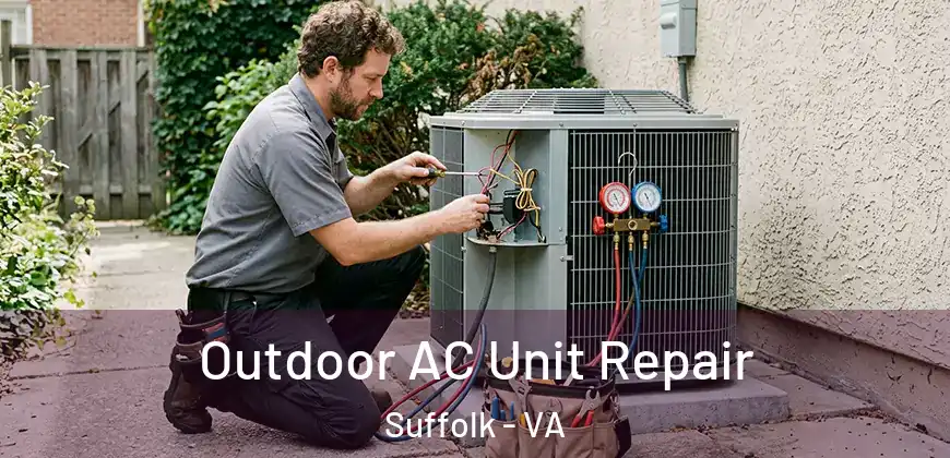 Outdoor AC Unit Repair Suffolk - VA